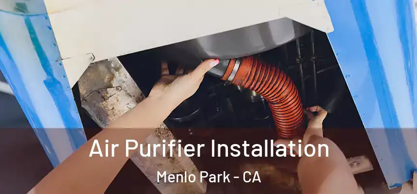  Air Purifier Installation Menlo Park - CA