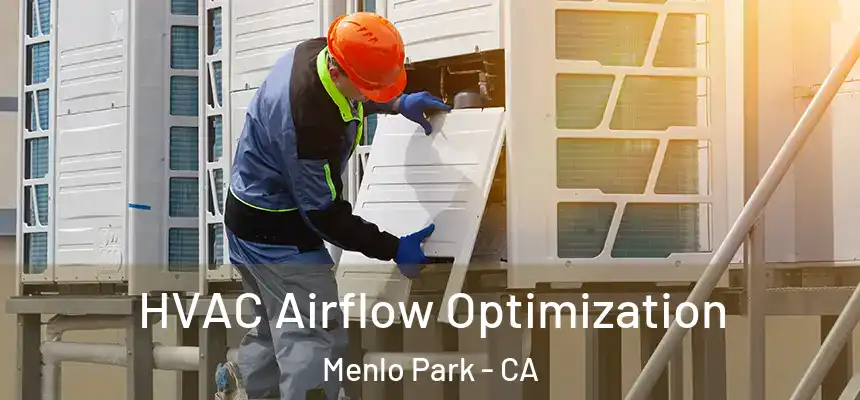  HVAC Airflow Optimization Menlo Park - CA