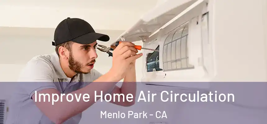  Improve Home Air Circulation Menlo Park - CA
