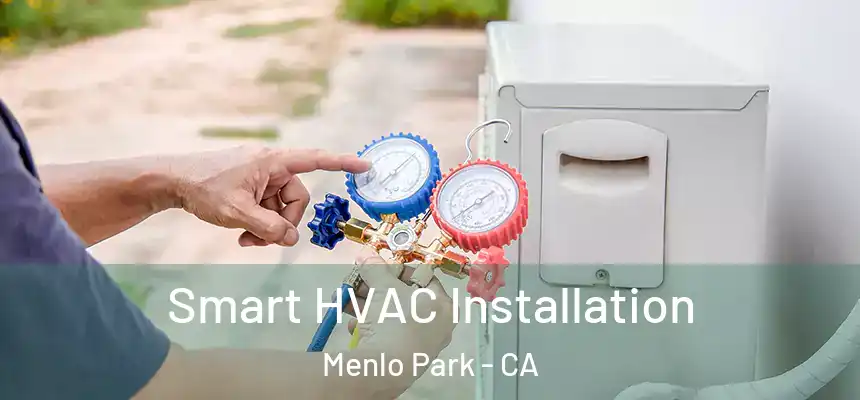  Smart HVAC Installation Menlo Park - CA